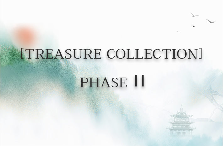 [TREASURE COLLECTION]  PHASE  II